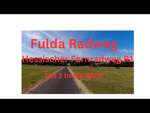 Fulda Radweg. Hessischer Fernradweg R1. In die Rhön und Treffen mit Axel.