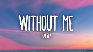 Video thumbnail of "Halsey - Without Me (Lyrics)"