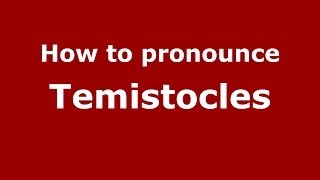 How to pronounce Temistocles