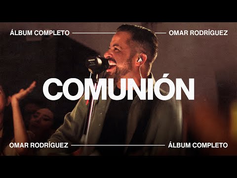 Comunión - Álbum completo | Omar Rodríguez