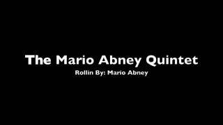 Mario Abney Quintet Rollin composed by Mario Abney