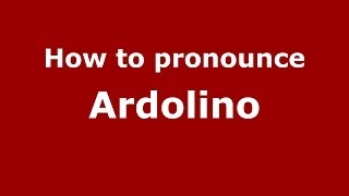 How to pronounce Ardolino