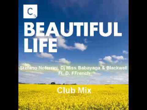 Noferini Dj Miss Babayaga & Josh Blackwell ft D Ffrench - Beatiful Life (Club Mix)