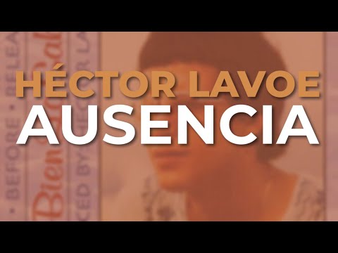 Héctor Lavoe - Ausencia (Audio Oficial)