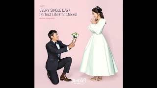 에브리 싱글 데이 -  Perfect Life (Feat. Mxxg) [고백부부 OST Part.7]