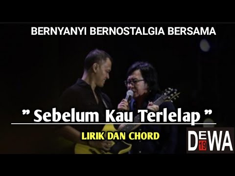 Sebelum Kau Terlelap - Dewa 19 feat Ari Lasso | Lirik dan Chord