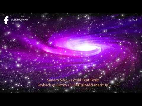 3/3 Sandro Silva vs Zedd Feat Foxes - Payback vs Clarity (3L3KTROMAN MashUp) [FREE]