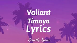 Valiant - Timoya Lyrics (Unreleased) Teejay Diss| Strictly Lyrics