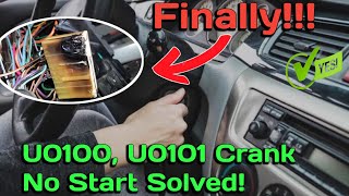 U0100, U0101, U0102, U0103, U0104 Crank No Start Solved!