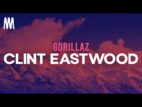 Gorillaz - Clint Eastwood (Letra/Lyrics)