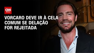 Vídeo: Vorcaro deve voltar para cela comum caso delação seja rejeitada | BASTIDORES CNN