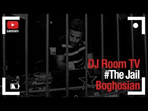 DJ Room #The Jail | Boghosian