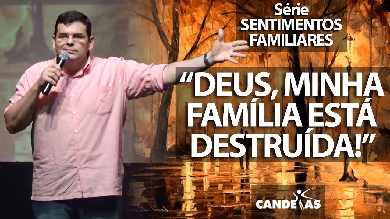 Deus, minha família está destruída! (Hildebrando Cerqueira)