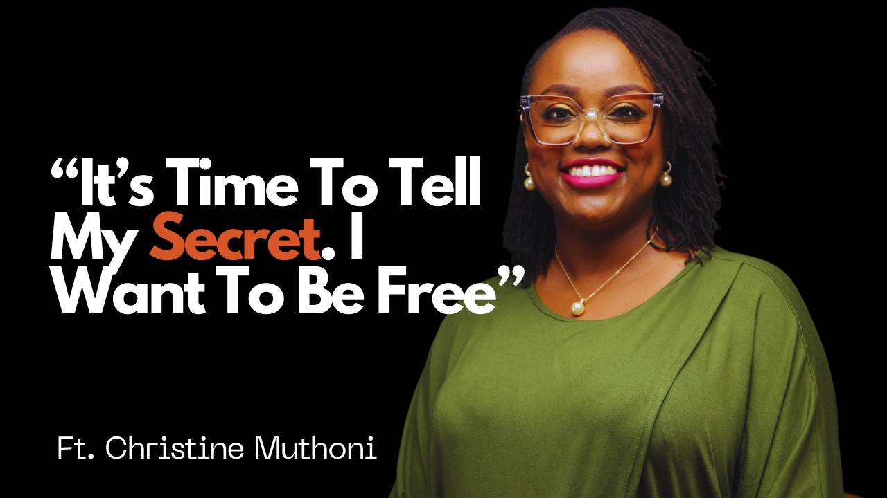 This Is My Secret: I Want To Be Free Ft. Lawyer Christine Muthoni