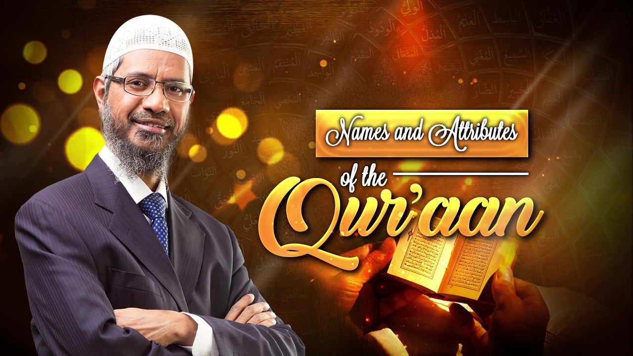 Names and Attributes of the Quran - Dr Zakir Naik