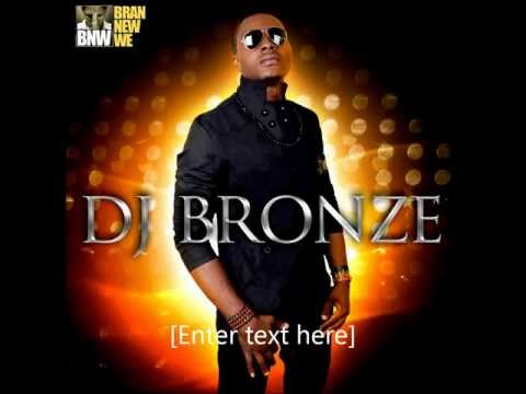 Dj Bronze na my Best friend ooo