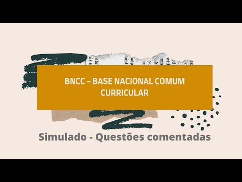 BNCC - Base Nacional Comum Curricular - Simulado e questões.