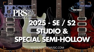 Video thumbnail for PRS 2025 SE / S2 Studio & Special Semi-Hollow - NEW RELEASES!! by N Stuff Music