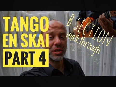 Tango en Skai By Roland Dyens - Guitar Tutorial Walk Through (B section)