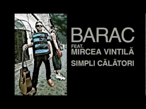 Barac feat. Mircea Vintila  - Simpli calatori