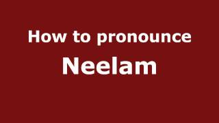How to pronounce Neelam