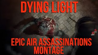 DYING LIGHT * Raining Death [Air Assassinations] on Night Hunters [Compiliation] [HD]