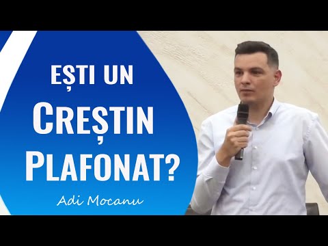 Adi Mocan - Ai Ajuns Un Creștin Plafonat? (fragment)