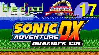 &quot;Hello, I&#39;m the Train&quot; - PART 17 - Sonic Adventure DX: Director&#39;s Cut