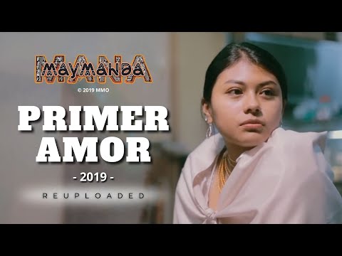 Mana Maymanda - Primer Amor (Video Oficial) 2019 Reuploaded