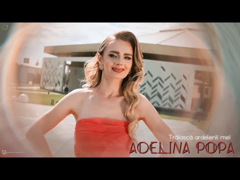 Adelina Popa - Trăiască ardelenii mei (Official Video)