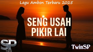 Download lagu Seng Usah Pikir Lai | Lagu Ambon Terbaru 2025 |  Lyric Video | TwinSP Production mp3