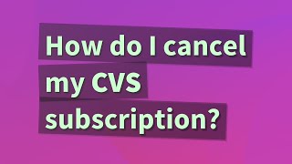 How do I cancel my CVS subscription?