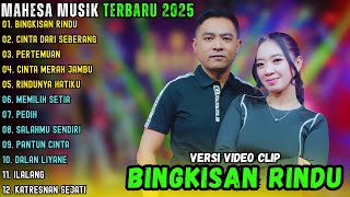 Download lagu BINGKISAN RINDU - CINTA DARI SEBERANG - PERTEMUAN || MAHESA MUSIK FULL ALBUM TERBARU 2025 mp3 Download lagu BINGKISAN RINDU - CINTA DARI SEBERANG - PERTEMUAN || MAHESA MUSIK FULL ALBUM TERBARU 2025 mp3