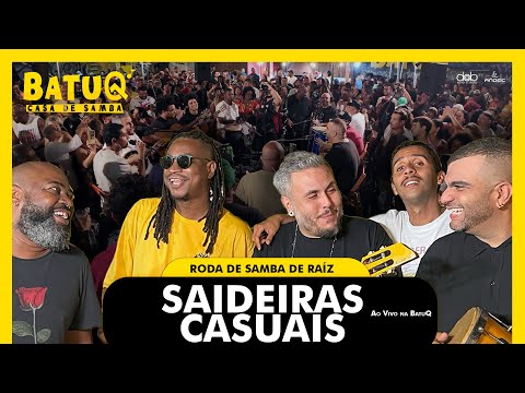 Roda de Samba de Raiz Saideiras Casuais Ao Vivo na BatuQ - Bloco 2