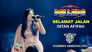 Download lagu SELAMAT JALAN - INTAN AFIFAH - NEW PALLAPA - PPDN - NGEMBES GEMBONG PATI mp3 Download lagu SELAMAT JALAN - INTAN AFIFAH - NEW PALLAPA - PPDN - NGEMBES GEMBONG PATI mp3