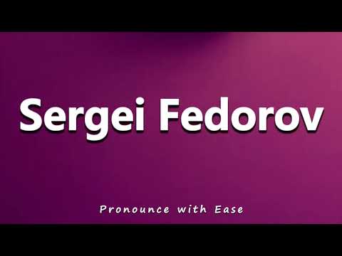 How to Pronounce Sergei Fedorov