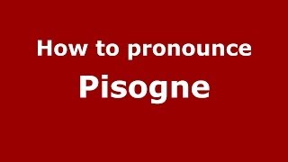 How to pronounce Pisogne