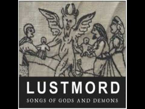 Lustmord -  Songs of Gods and Demons (Dark Ambient | Full Album)