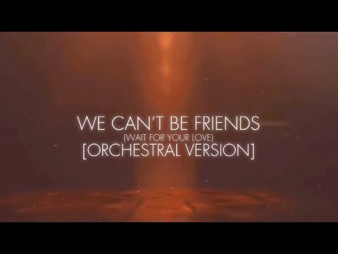 Ariana Grande - We Can’t Be Friends (Wait For Your Love) [Orchestral Version]