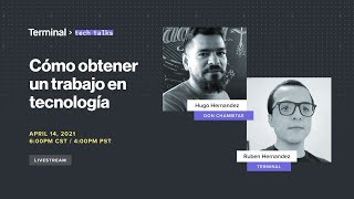 Terminal Tech Talks: Cómo obtener un trabajo en tecnología