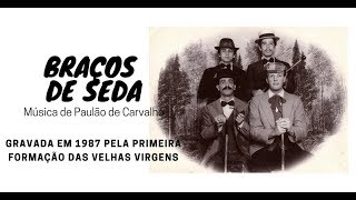 Velhas Virgens - Braços de Seda (Demo Anos 80) [Áudio Oficial]