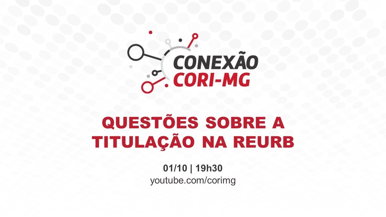 Questões sobre a titulação na Reurb | Conexão CORI-MG