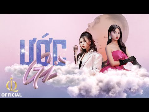 MAIQUINN, Vũ Phụng Tiên, fueled by boba - ƯỚC GÌ (ft. B Ray) | Official MV
