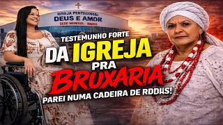 Evangélica saiu da igreja, foi pra bruxaria… E voltou na cadeira de rodas. #testemunho #bruxaria