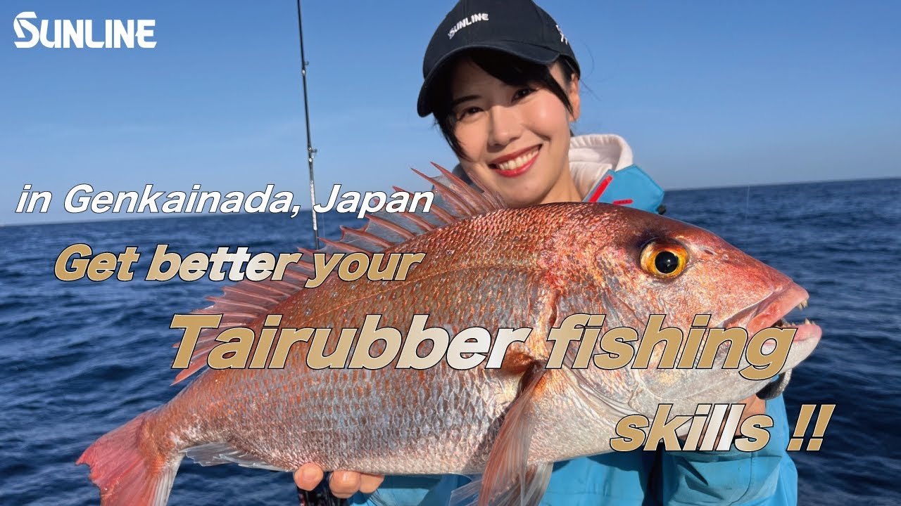 Get better your Tairubber fishing skills!! in Genkainada,JAPAN.