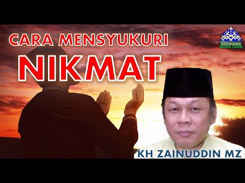 KH Zainuddin MZ   Syukur Nikmat