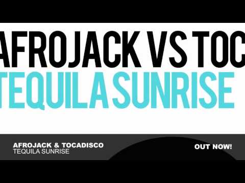 ♪♪  Afrojack & Tocadisco - Tequila Sunrise  ♪♪