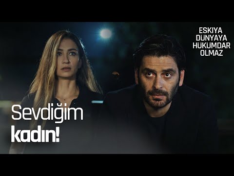 İlyas, Ömür'e ''sevdiğim kadın'' dedi! - Eşkıya Dünyaya Hükümdar Olmaz