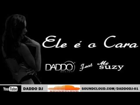 É O CARA   DADDO DJ FEAT MC SUZY 1