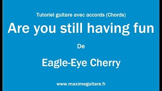 Are you still having fun (Eagle-Eye Cherry) - Tutoriel avec partition en description (Chords)